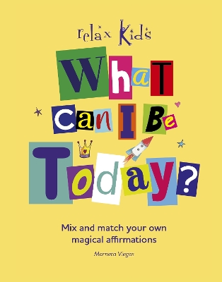 Relax Kids: What Can I Be Today? book