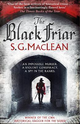 The Black Friar by S. G. MacLean