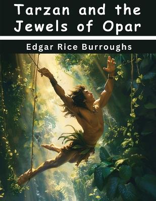 Tarzan and the Jewels of Opar by Edgar Rice Burroughs