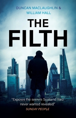 The Filth: The explosive inside story of Scotland Yard's top undercover cop book