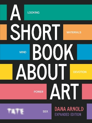 A A Short Book About Art (Expanded Edition) by Dana Arnold