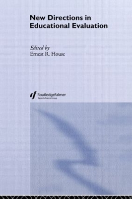 New Directions in Educational Evaluation by Ernest R. House