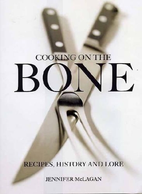 Cooking on the Bone: Recipes, History and Lore book