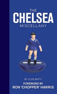 Chelsea Miscellany by Clive Batty