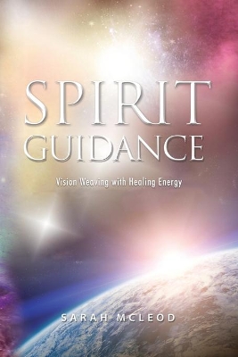 Spirit Guidance: Vision Weaving with Healing Energy book