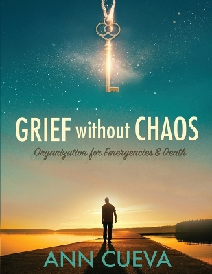 Grief without Chaos: Organization for Emergencies & Death book