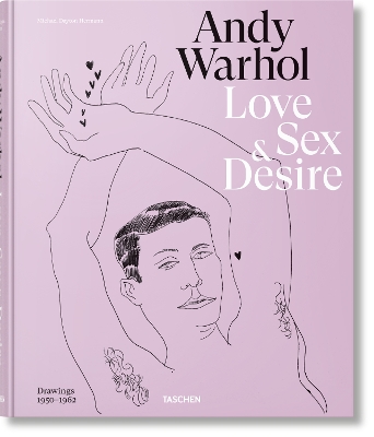 Andy Warhol. Love, Sex, and Desire. Drawings 1950–1962 book