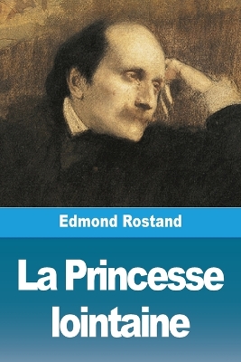 La Princesse lointaine by Edmond Rostand