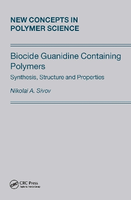 Biocide Guanidine Containing Polymers: Synthesis, Structure and Properties book