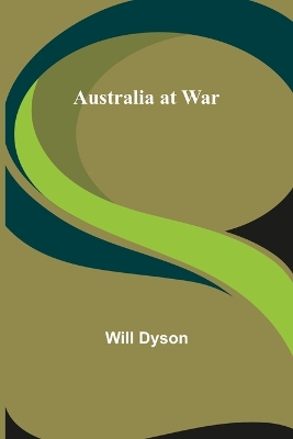 Australia at War by Will Dyson