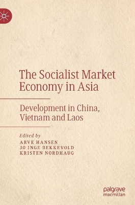 The Socialist Market Economy in Asia: Development in China, Vietnam and Laos book