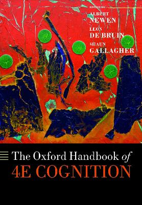 The Oxford Handbook of 4E Cognition by Albert Newen