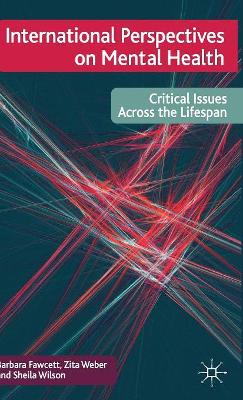 International Perspectives on Mental Health: Critical Issues Across the Lifespan book