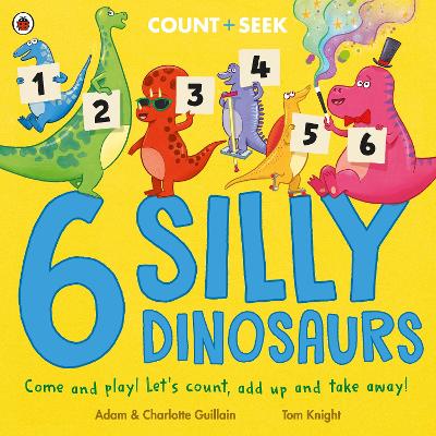 6 Silly Dinosaurs: a counting and number bonds picture book book