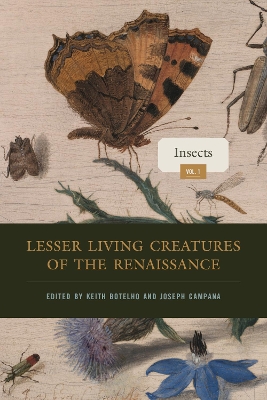 Lesser Living Creatures of the Renaissance: Volume 1, Insects book