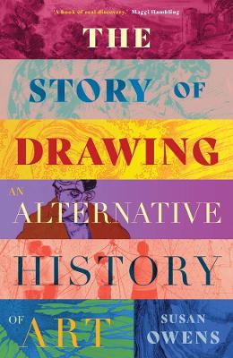 The Story of Drawing: An Alternative History of Art book