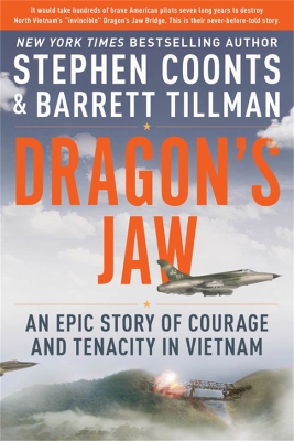 Dragon's Jaw: An Epic Story of Courage and Tenacity in Vietnam book