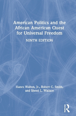 American Politics and the African American Quest for Universal Freedom by Hanes Walton, Jr