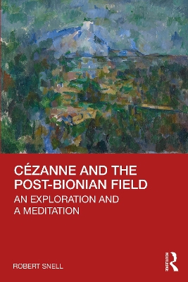 Cézanne and the Post-Bionian Field: An Exploration and a Meditation book