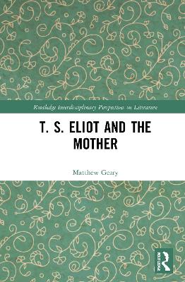 T. S. Eliot and the Mother by Matthew Geary