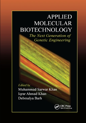 Applied Molecular Biotechnology: The Next Generation of Genetic Engineering by Muhammad Sarwar Khan