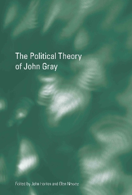 The Political Theory of John Gray by John Horton