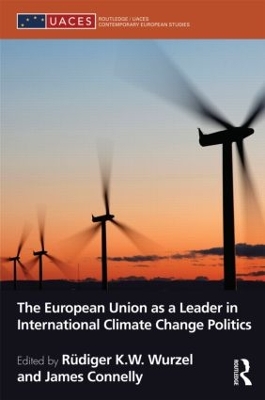 The European Union as a Leader in International Climate Change Politics book