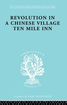 Revolution in a Chinese Village: Ten Mile Inn by David Crook