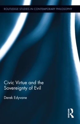 Civic Virtue and the Sovereignty of Evil by Derek Edyvane