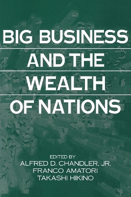Big Business and the Wealth of Nations by Alfred D. Chandler