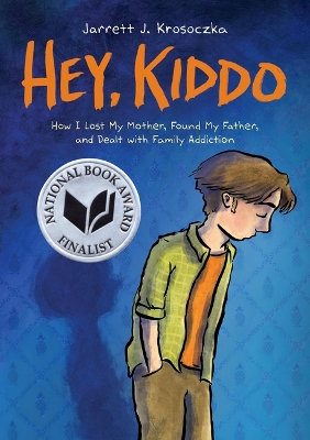 Hey, Kiddo: A Graphic Novel by Jarrett J. Krosoczka