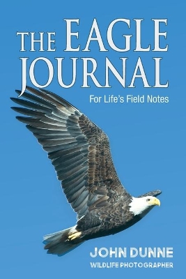 The Eagle Journal: For Life's Field Notes book