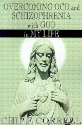 Overcoming OCD and Schizopherenia with God in My Life book