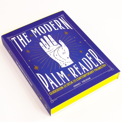 The Modern Palm Reader: Reading Digits, Prints and Patterns to Reveal Personality book