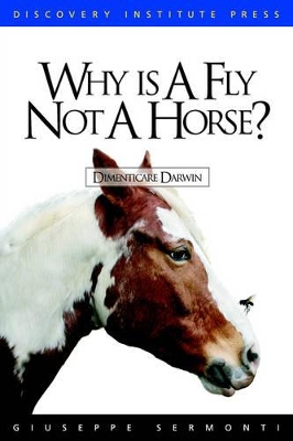 Why is a Fly Not a Horse? by Giuseppe Sermonti