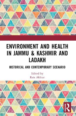 Environment and Health in Jammu & Kashmir and Ladakh: Historical and Contemporary Scenario book