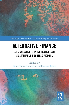 Alternative Finance: A Framework for Innovative and Sustainable Business Models book