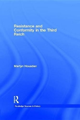 Resistance and Conformity in the Third Reich by Martyn Housden