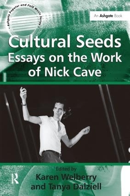 Cultural Seeds: Essays on the Work of Nick Cave book