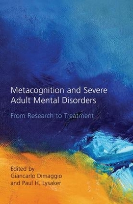 Metacognition and Severe Adult Mental Disorders book