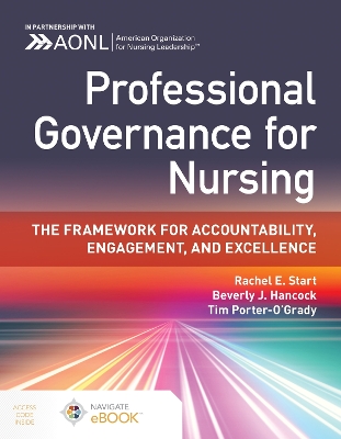 Professional Governance for Nursing: the Framework for Accountability, Engagement, and Excellence book