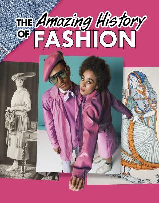 The Amazing History of Fashion by Kesha Grant