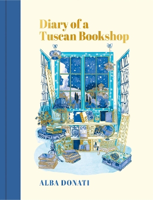 Diary of a Tuscan Bookshop: The heartwarming story that inspired a nation, now an international bestseller by Alba Donati
