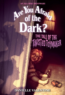 The Tale of the Twisted Toymaker (Are You Afraid of the Dark #2): Volume 2 book