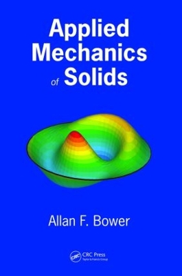 Applied Mechanics of Solids by Allan F. Bower