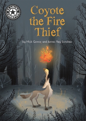 Reading Champion: Coyote the Fire Thief: Independent Reading 15 book