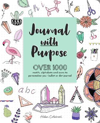 Journal with Purpose: Over 1000 Motifs, Alphabets and Icons to Personalize Your Bullet or Dot Journal book