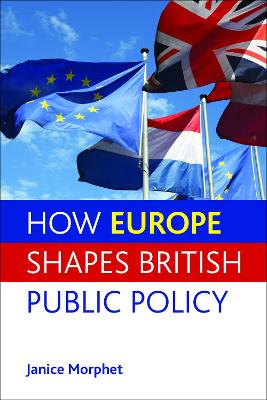How Europe shapes British public policy by Janice Morphet