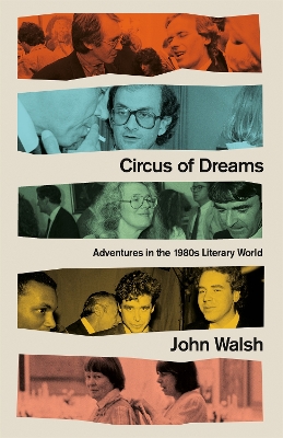 Circus of Dreams: Adventures in the 1980s Literary World book