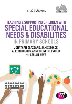 Teaching and Supporting Children with Special Educational Needs and Disabilities in Primary Schools by Jonathan Glazzard